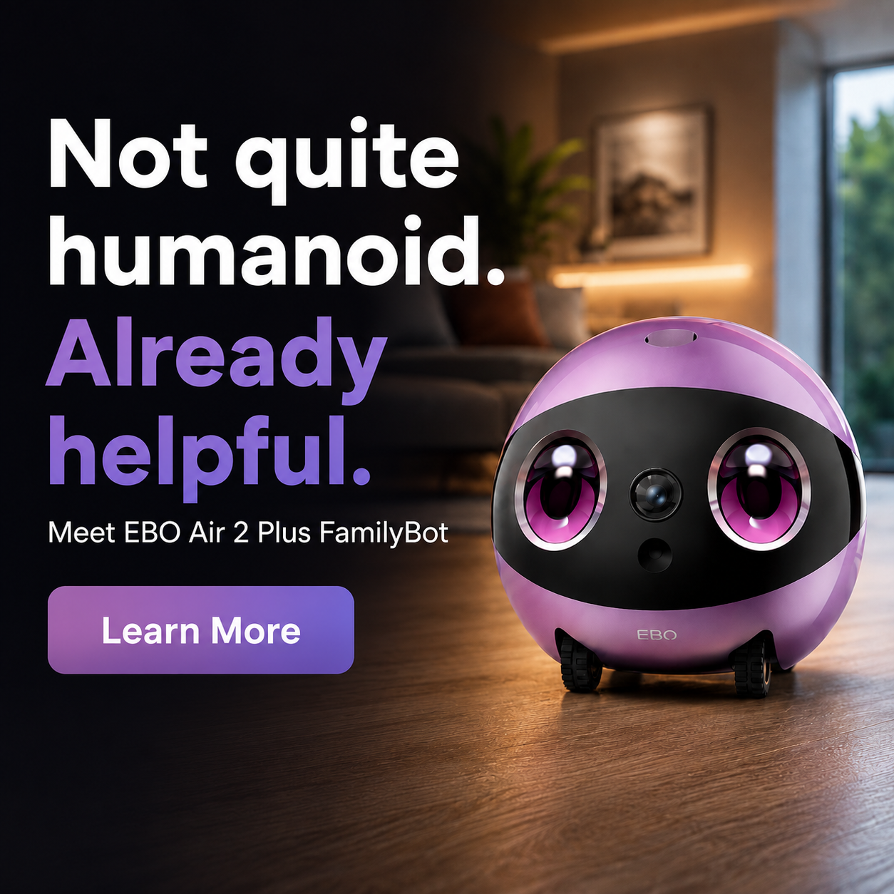 EBO Air 2 Plus FamilyBot - Not quite humanoid. Already helpful. Meet EBO Air 2 Plus FamilyBot.